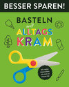 Buchcover Basteln mit Alltagskram • Besser Sparen!