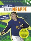 Buchcover Werde wie ... Kylian Mbappé | Mit Poster