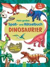 Buchcover Mein großes Spaß- und Rätselbuch Dinosaurier