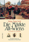 Buchcover Die Märkte Alt-Wiens