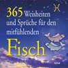 Buchcover 365 Weisheiten und Sprüche für den mitfühlenden Fisch