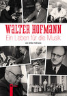 Buchcover Walter Hofmann - Ein Leben für die Musik