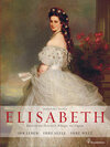 Buchcover Elisabeth Kaiserin von Österreich, Königin von Ungarn