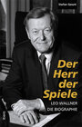 Buchcover Der Herr der Spiele - Leo Wallner - Die Biographie