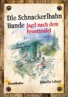 Buchcover Die Schnackerlbahnbande: Jagd nach dem Feuerteufel