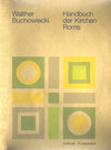 Buchcover Handbuch der Kirchen Roms. Der römische Sakralbau in Geschichte und... / Die vier Patriarchalbasiliken und die Kirchen i