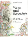 Buchcover Weiss und Rosenfarb - Die Dichter der Mozartlieder