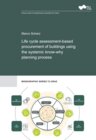 Buchcover Life cycle assessment-based procurement of buildings using the systemic know-why planning process