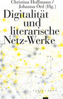 Buchcover Digitalität und literarische Netz-Werke