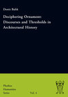 Buchcover Deciphering Ornament: Discourses and Thresholds in Architectural History