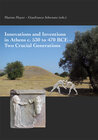 Buchcover Innovations and Inventions in Athens c. 530 to 470 BCE – Two Crucial Generations