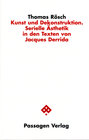 Buchcover Kunst und Dekonstruktion. Serielle Ästhetik in den Texten von Jacques Derrida