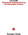 Buchcover Ästhetische Autonomisierung als biomorpher Prozess