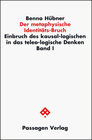 Buchcover Einbruch des kausal-logischen in das teleo-logische Denken. / Der metaphysische Identitäts-Bruch