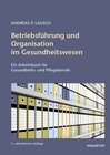 Buchcover Betriebsführung und Organisation im Gesundheitswesen