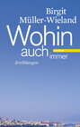 Buchcover Wohin auch immer