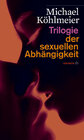 Buchcover Trilogie der sexuellen Abhängigkeit