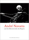 Buchcover André Navarra und die Meisterschaft des Bogens