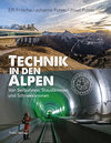 Buchcover Technik in den Alpen