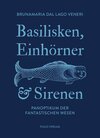 Buchcover Basilisken, Einhörner und Sirenen