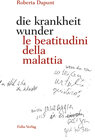 Buchcover die krankheit wunder / le beatitudini della malattia