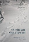 Buchcover A braada Weg waun's schneibt