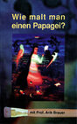 Buchcover Wie malt man einen Papagei