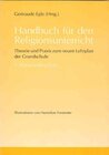 Buchcover Handbuch für den Religionsunterricht. Theorie und Praxis zum neuen... / Handbuch für den Religionsunterricht