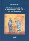 Buchcover Die katholische Kirche in Mitteleuropa nach 1945 bis zur Gegenwart