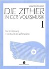 Buchcover Die Zither in der Volksmusik. Eine Einführung in die Kunst des Zitherspieles