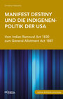 Buchcover Manifest Destiny und die Indigenenpolitik der USA
