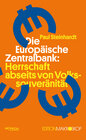 Buchcover Die Europäische Zentralbank: Herrschaft abseits von Volkssouveränität