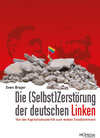 Buchcover Die Selbst(Zerstörung) der deutschen Linken