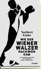 Buchcover Wie der Wiener Walzer nach Wien kam