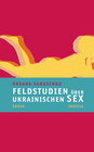 Buchcover Feldstudien über ukrainischen Sex