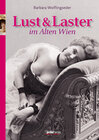 Buchcover Lust & Laster im Alten Wien
