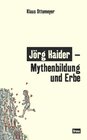 Buchcover Jörg Haider – Mythenbildung und Erbe
