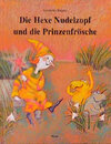 Buchcover Die Hexe Nudelzopf und die Prinzenfrösche
