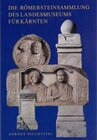 Buchcover Die Römersteinsammlung des Landesmuseums für Kärnten