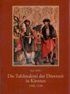 Buchcover Die Tafelmalerei der Dürerzeit in Kärnten (1500-1530)