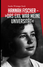 Buchcover Hannah Fischer - »Das Exil war meine Universität«
