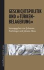 Buchcover Geschichtspolitik und 'Türkenbelagerung'