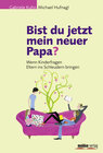 Buchcover Bist du jetzt mein neuer Papa?