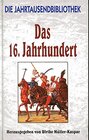 Buchcover Die Jahrtausendbibliothek. Das sechzehnte Jahrhundert.