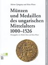 Buchcover Münzen und Medaillen des ungarischen Mittelalters 1000 - 1526
