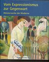 Buchcover Vom Expressionismus zur Gegenwart. Meisterwerke der Moderne.