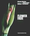 Buchcover Flower & Fade /Blühen & Verblühen