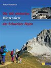 Buchcover Die 100 schönsten Hüttenziele der Schweizer Alpen