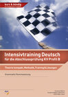 Buchcover Intensivtraining Deutsch / Intensivtraining Deutsch für die Abschlussprüfung KV Profil B