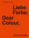 Buchcover Anna Amadio - Liebe Farbe, Dear Colour